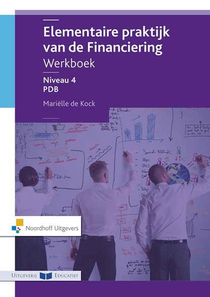 niveau 4 PDB / Werkboek / Elementaire praktijk van de financiering, Marielle de Kock - Ebook - 9789001868123