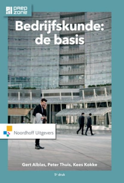 Bedrijfskunde: de basis, Gert Alblas ; Peter Thuis ; Kees Kokke - Gebonden - 9789001868758