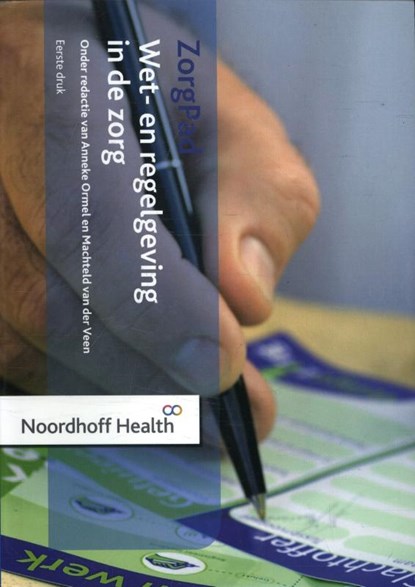 Wet- en regelgeving de zorg, Natascha Pelgrom ; Peter Runhaar - Paperback - 9789001872656