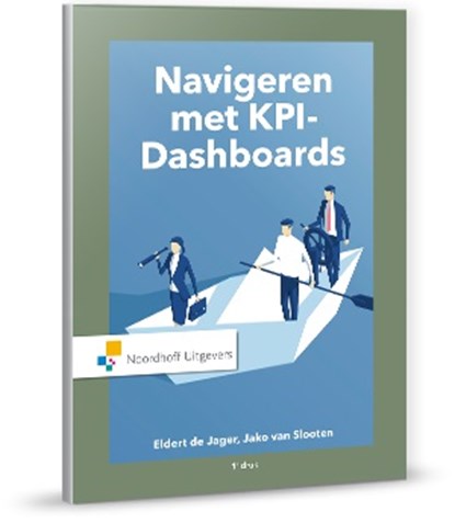 Navigeren met KPI-Dashboards, Eldert de Jager ; Jako van Slooten - Gebonden - 9789001875411