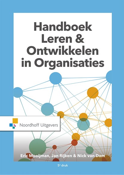 Handboek Leren & Ontwikkelen in organisaties, Eric Mooijman ; Jan Rijken ; Nick van Dam - Ebook - 9789001875909