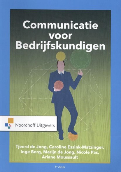 Communicatie voor bedrijfskundigen, Tjeerd de Jong ; Caroline Essink-Matzinger ; Inge Berg ; Nicole Pas - Paperback - 9789001886783
