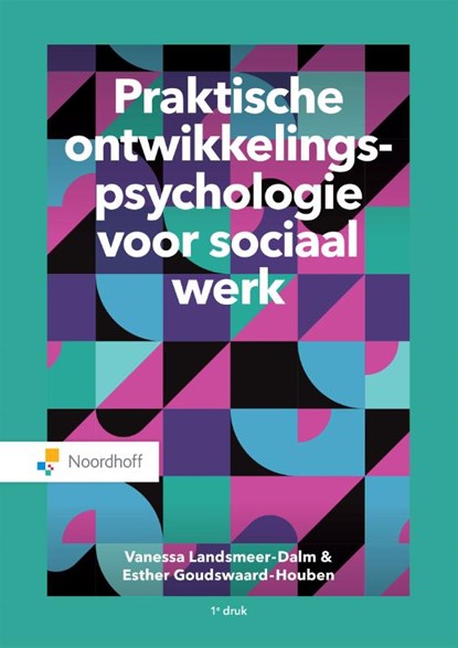 Praktische ontwikkelingspsychologie voor sociaal werk, Vanessa Landsmeer-Dalm ; Esther Goudswaard-Houben - Paperback - 9789001887995