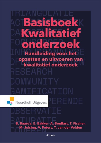 Basisboek Kwalitatief Onderzoek, Ben Baarda ; Esther Bakker ; Anneleen Boullart ; Mark Julsing ; Tom Fischer ; Vincent Peters ; Thérèse van der Velden - Ebook - 9789001888190