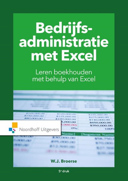 Bedrijfsadministratie met Excel, W.J. Broerse - Paperback - 9789001889371