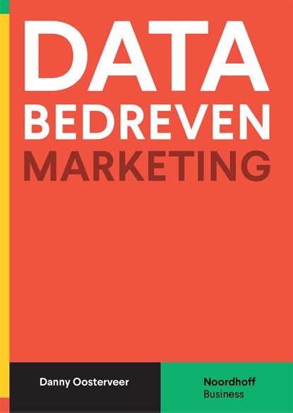 Data-bedreven marketing, Danny Oosterveer - Ebook - 9789001893132