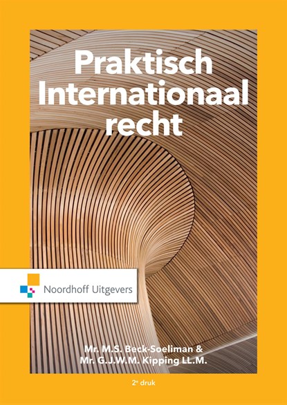 Praktisch Internationaal Recht, Mr.M.S. Beck-Soeliman ; Mr.G.J.W.M. Kipping LL.M. - Ebook - 9789001899738