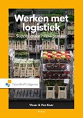 Werken met Logistiek | Hessel Visser ; Ad van Goor | 