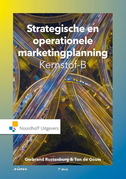 Strategische en operationele marketingplanning-Kernstof B, Gerbrand Rustenburg ; Ton de Gouw ; Allert de Geus - Paperback - 9789001899936