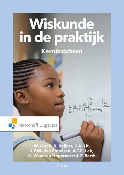 Wiskunde in de praktijk - Kerninzichten, W. Oonk ; R. Keijzer ; S.A. Lit ; J.F.M. den Engelsen ; A.T.E. Lek ; C. Waveren Hogervorst ; F. Barth - Paperback - 9789001994440