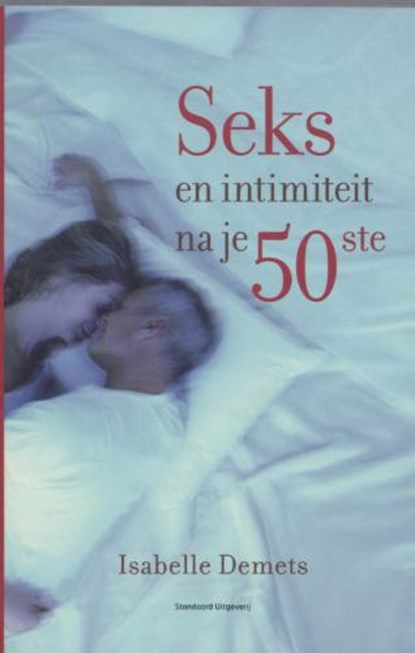 Seks en intimiteit na je vijftigste, DEMETS, I. - Paperback - 9789002220005
