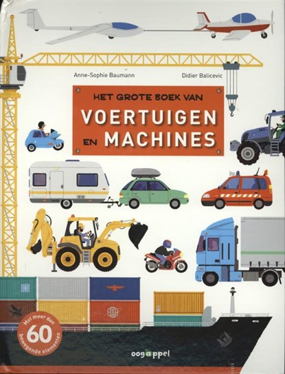 Het grote boek van voertuigen en machines, Anne-Sophie Baumann ; Didier Balicevic - Gebonden - 9789002250033