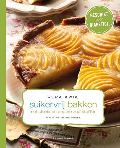 Suikervrij bakken met stevia en andere zoetstoffen, Vera Kwik - Gebonden - 9789002252303