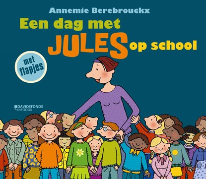 Een dag met Jules op school, Annemie Berebrouckx - Gebonden - 9789002259982