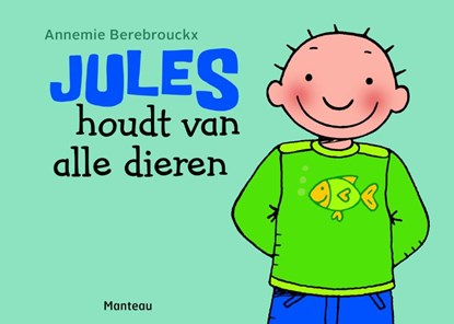 Jules houdt van alle dieren, Annemie Berebrouckx - Gebonden - 9789002260193