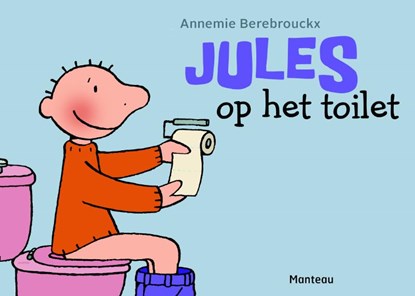 Jules op het toilet, Annemie Berebrouckx - Gebonden - 9789002261497