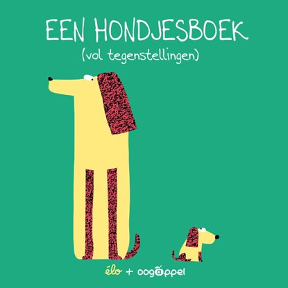 Een hondjesboek (vol tegenstellingen), Elo - Gebonden - 9789002263002
