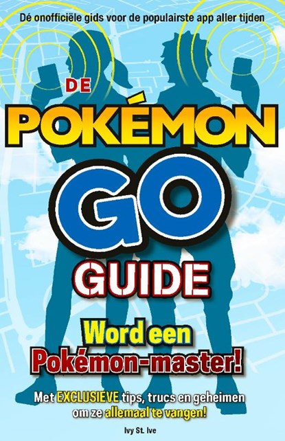 De Pokémon Go guide, niet bekend - Paperback - 9789002263453