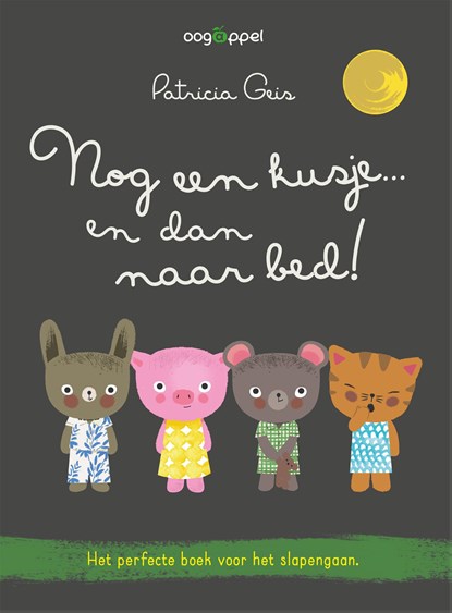 Nog een kusje...en dan naar bed..., Patricia Geis - Gebonden - 9789002263484
