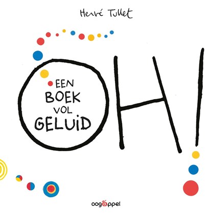 Oh ! Een boek vol geluid, Hervé Tullet - Gebonden - 9789002264719