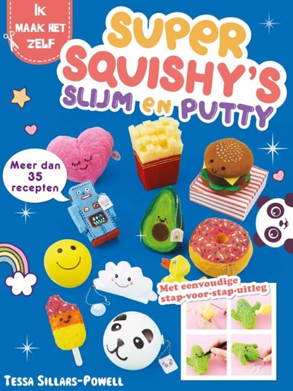 Super squishy's slijm en putty, Tessa Sillars Powell - Paperback - 9789002266812