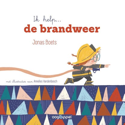 Ik help...de brandweer, Jonas Boets ; Annelies Vandenbosch - Gebonden - 9789002266997