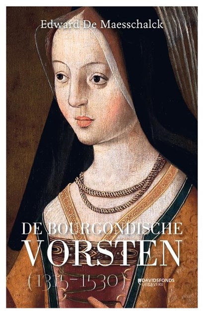 De Bourgondische vorsten (1315-1530), Edward De Maesschalck - Paperback - 9789002269127