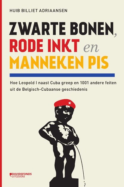 Zwarte bonen, rode inkt en Manneken Pis, Huib Billiet Adriaansen - Paperback - 9789002269202