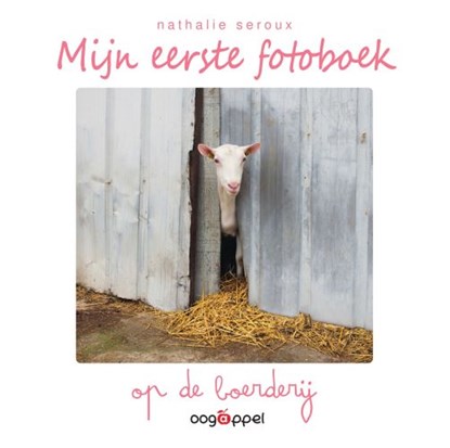 Mijn eerste fotoboek: op de boerderij, Nathalie Seroux - Overig - 9789002272813