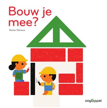 Bouw je mee?, Xavier Deneux - Gebonden - 9789002273766