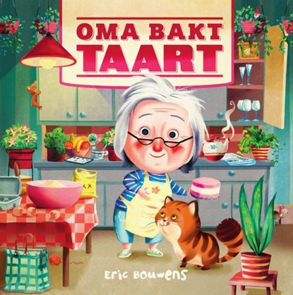 Oma bakt taart, Eric Bouwens - Gebonden - 9789002274435