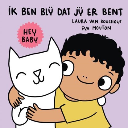 Hey baby ik ben blij dat jij er bent, Laura Van Bouchout - Gebonden - 9789002274473