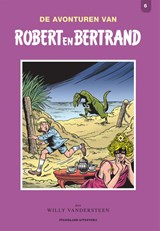 Robert en Bertrand integraal 6 - Willy Vandersteen - 9789002276217