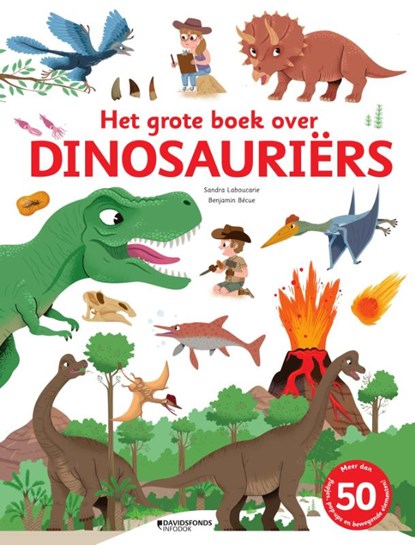 Het grote boek over dinosauriërs, Sandra Laboucarie - Gebonden - 9789002278211