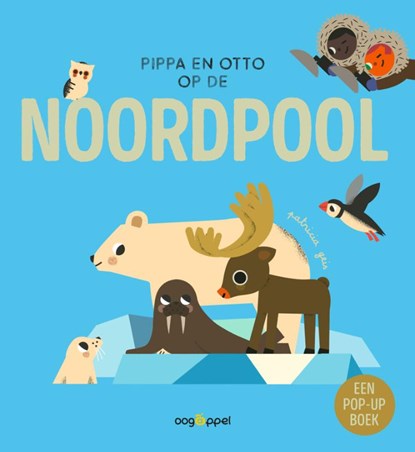 Pippa en Otto op de Noordpool, Patricia Geis - Gebonden - 9789002278624
