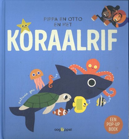Pippa en Otto en het koraalrif - een pop-upboek, Patricia Geis - Gebonden - 9789002281075