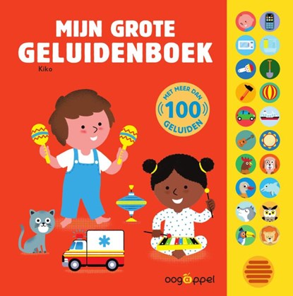 Mijn grote geluidenboek - 100 geluiden, Kiko - Gebonden - 9789002282775
