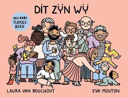 Hey baby: Dit zijn wij, Laura Van Bouchout - Gebonden - 9789002283116