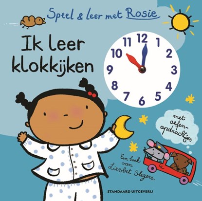 Speel en leer met Rosie. Ik leer klokkijken, Liesbet Slegers - Gebonden - 9789002284410