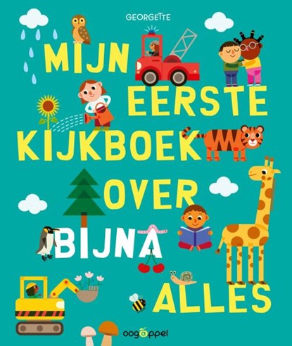 Mijn eerste kijkboek over bijna alles, Georgette - Gebonden - 9789002287879