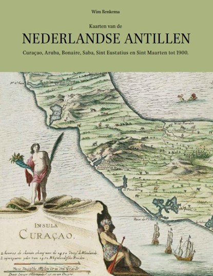 Kaarten van de Nederlandse Antillen, Wim Renkema - Gebonden - 9789004301559