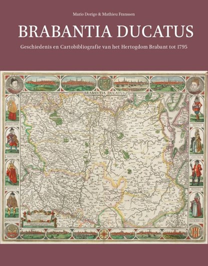 Brabantia Ducatus, Mario Dorigo ; Mathieu Franssen - Gebonden - 9789004367029