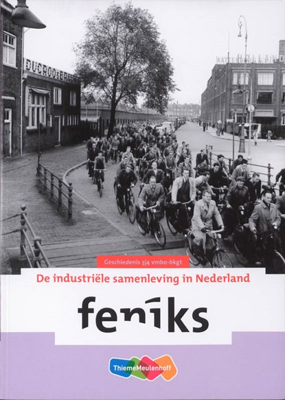 Feniks 3/4 vmbo-bkgt De industriële samenleving in Nederland, Juul Lelieveld - Paperback - 9789006463156