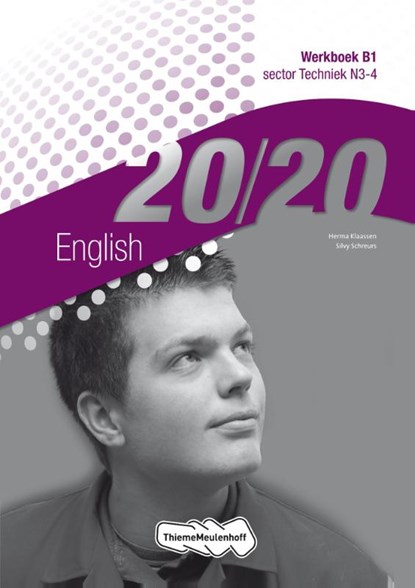 20/20 English sector techniek N3-4 Werkboek B1, Herma Klaassen ; Silvy Schreurs - Paperback - 9789006815382