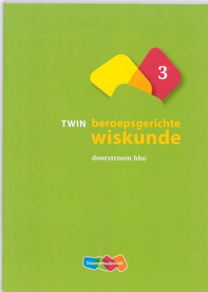 TWIN beroepsgerichte wiskunde 3 doorstroom hbo, Henk van der Kooi ; Henk van der Kooij ; Tom Goris ; Chris Temme ; Educanobla - Paperback - 9789006840247
