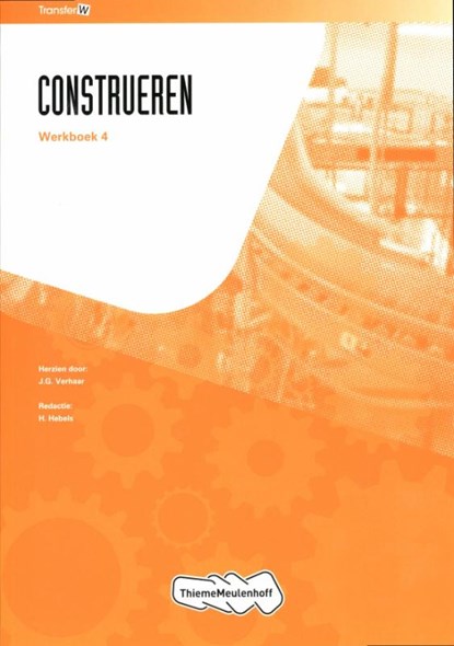 Tr@nsfer-w Construeren Werkboek 4, H. Hersche ; J.G. Verhaar ; H. Hebels - Paperback - 9789006901405
