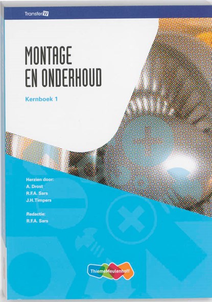 Montage en Onderhoud 1 Kernboek, A. Drost ; J. Ouwehand ; R.F.A. Sars - Paperback - 9789006901429