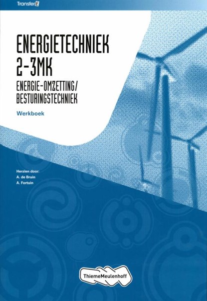 Energietechniek 2/3MK Energie-omzeting/besturingstechniek Werkboek, A. de Bruin ; A. Fortuin - Paperback - 9789006901559