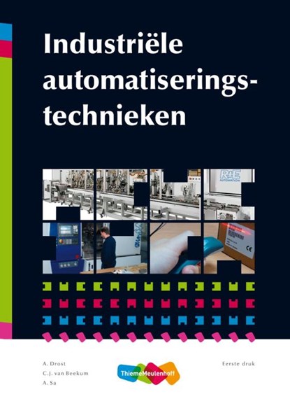 Industriële automatiseringstechnieken, A. Drost ; C.J. van Beekum ; A. Sa - Paperback - 9789006951806