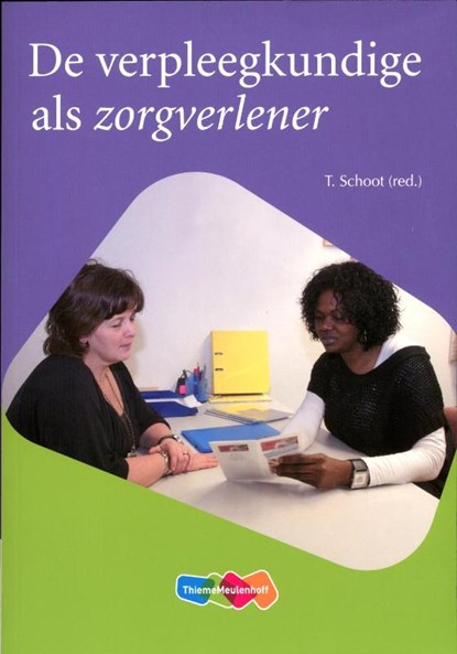 De verpleegkundige als zorgverlener, Tineke Schoot ; Saskia Danen-de Vries ; Jan Pool ; Eline bij de Vaate - Paperback - 9789006952384